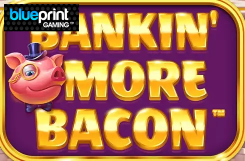 Bankin' More Bacon